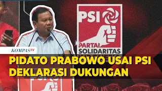 [FULL] Pidato Prabowo Subianto usai PSI Deklarasi Dukungan di Pilpres 2024