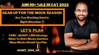 Gear Up For CAT 2023 I Season of Mocks is Around the Corner I 200 Days to CAT 2023 I Best Strategy