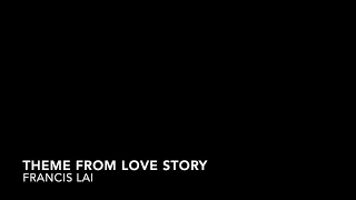 Theme from Love Story - Francis Lai