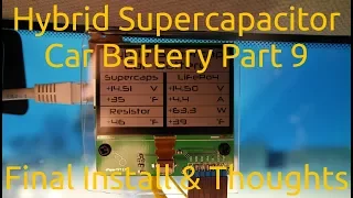 Hybrid Supercapacitor Car Battery Part 9 - Final Install & Thoughts