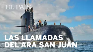 Las llamadas del submarino argentino ARA San Juan | Internacional