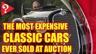 The most expensive classic cars ever sold at auction (#StayHome and improve your knowledge #WithMe)