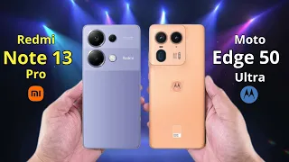 Redmi Note 13 Pro vs Motorola Edge 50 Ultra - What's the difference?