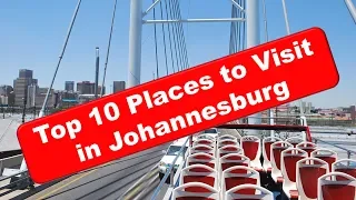 Top 10 places to visit in Johannesburg