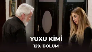 Yuxu kimi / 129. Bölüm