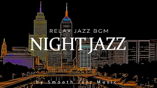 Night Jazz - Elegant Soothing Jazz Music - Slow Piano Jazz Instrumental Music for Good Mood, Relax