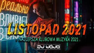 NAJLEPSZA KLUBOWA MUZYKA 2021 ❌ MUZYKA NA IMPREZĘ 2021 ❌ NAJLEPSZE KLUBOWE HITY ✅ LISTOPAD 2021