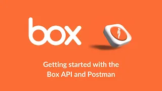 Getting started with the Box API and Postman in 5 minutes