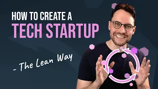 How To Create a Tech Startup - The Lean Way | Basic Introduction to SaaS