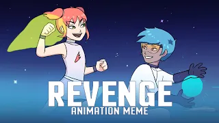 REVENGE [Original Animation Meme]