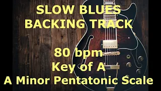 Slow Blues Backing Track - 80 bpm - Key of A (minor pentatonic)