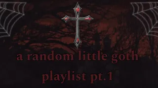 A random little goth playlist pt.1 | 🥀