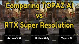 RTX Video Super Resolution Compared to Topaz video AI upscaler