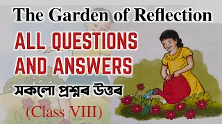 The Garden of Reflection| Class 8| All Questions Answers| Assam Jatiya Bidyalay| You can learn too
