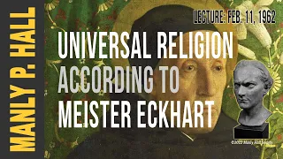 Manly P. Hall: Meister Eckhart - Spiritual Mystery