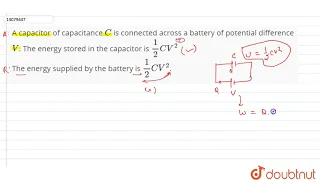 A capacitor of capacitance `C` is connected across a battery of potential difference `V`. The ener