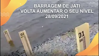 BARRAGEM DE JATI, TEM AUMENTA NO SEU NÍVEL 28/09/2021