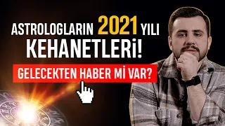 Astrologların 2021 Yılı KEHANETLERİ! Gelecekten Haber Mi Var? l Serkan Yıldız