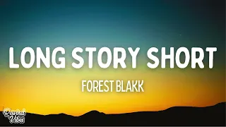 Forest Blakk - Long Story Short (Lyrics)