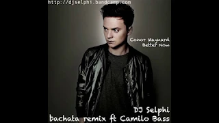 Conor Maynard - Better Now (DJ Selphi bachata remix ft Camilo Bass)