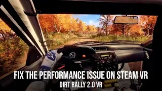 How to fix the DiRT Rally 2.0 VR performance issue on Steam VR