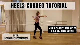 Heels Choreography Tutorial || Come Through - H.E.R ft. Chris Brown || Beginner/Intermediate Level