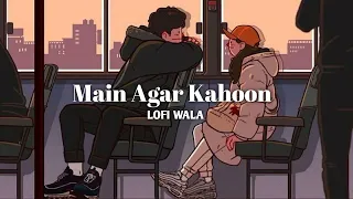 Main Agar Kahoon  [ Slowed+Reverb ] | Sonu Nigam | Shreya Ghoshal | Om Shanti Om | LOFI WALA