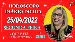 HORÓSCOPO DIÁRIO DO DIA 25/04/22, PREVISÃO PARA TODOS OS SIGNOS! AMOR,SAÚDE,DINHEIRO..., POR ZURI !!