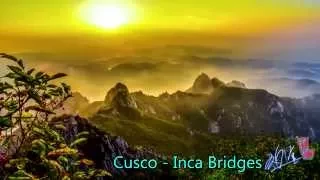 Cusco  -- Inca Bridges