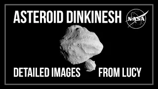 Lucy Sees Asteroid Dinkinesh in Detail