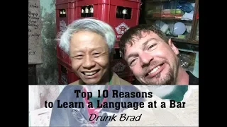 Top 10 Reasons to Learn a Language at a Bar - Vietnamese Drunk Brad