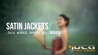 Satin Jackets - Mirage (Juca Morais Reboot Mix)