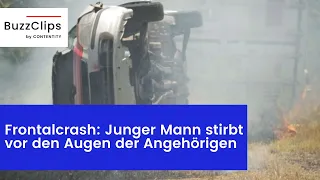 Frontalcrash: Junger Mann stirbt vor den Augen der Angehörigen