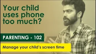 Manage your child's screen time | Parenting - 102