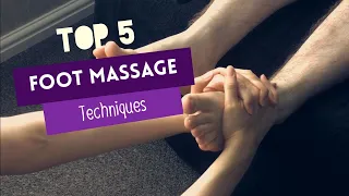 Top 5 Foot Massage Techniques