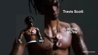 Travis Scott - 90210 ft. Kacy Hill [417Hz Release Past Trauma & Negativity]