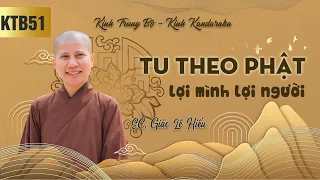 Tu theo Phật: lợi mình lợi người - Kinh Trung Bộ 51 - Kinh Kandaraka - SC. Giác Lệ Hiếu