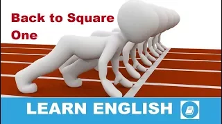 Back to Square One -- English Idiom