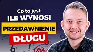 Co to jest PRZEDAWNIENIE DŁUGU? Ile wynosi termin przedawnienia? Jak przedawnić dług?