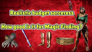 The Best realistic Budget Sorceress - How good is it for Magic Finding?