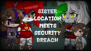 Sister Location meets Security Breach ||Fnaf||