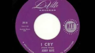 Jerry Raye - I Cry ('60s GARAGE)