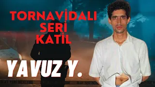 Tornavidalı Seri Katil - Yavuz Y. / Türk Seri Katiller bölüm 1