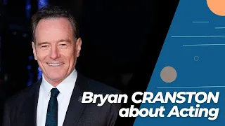 MARCH 7 - Bryan CRANSTON about Acting.