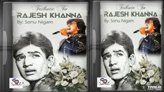 TRIBUTE TO RAJESH KHANNA BY: SONU NIGAM IIRajesh Khanna Hit Songs IIOld Is Gold II @ShyamalBasfore