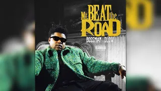 BossMan Dlow - Mr Beat The Road (Full Album)