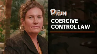 What is coercive control, and what would laws that could jail perpetrators look like? | The Drum