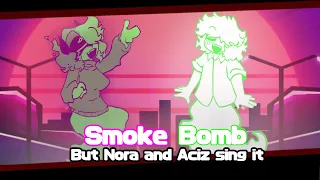 FNF SMOKEBOMB but Nora & Aciz sing it (@Bigpinkbitch)