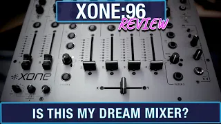 Allen & Heath XONE:96 Review (Finally!) | DJ Mixer Review & Guide