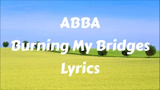 ABBA - "Burning My Bridges" Lyrics